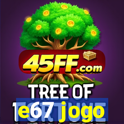 e67 jogo